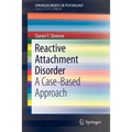 Reactive Attachment Disorder: A Case-Based Approach - Paperback
