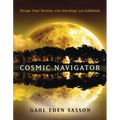 Cosmic Navigator: Design Your Destiny with Astrology and Kabbalah - Paperback