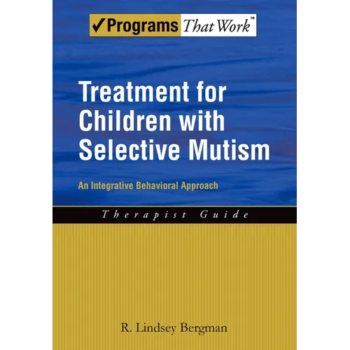 Treatment for Children with Selective Mutism: An Integrative Behavioral Approach - Paperback
