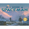 If I Were a Spaceman: A Rhyming Adventure Through the Cosmos - Paperback