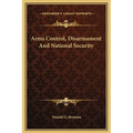Arms Control, Disarmament And National Security - Hardcover
