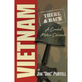 Vietnam: There and Back: A Combat Medic's Chronicle - Paperback