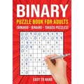 Binary Puzzle Books for Adults: Binario Binairo Takuzu Math Logic Puzzles Easy to Hard - Paperback