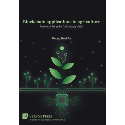 Blockchain applications in agriculture: Revolutionizing the food supply chain - Hardcover