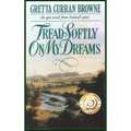 Tread Softly On My Dreams - Hardcover