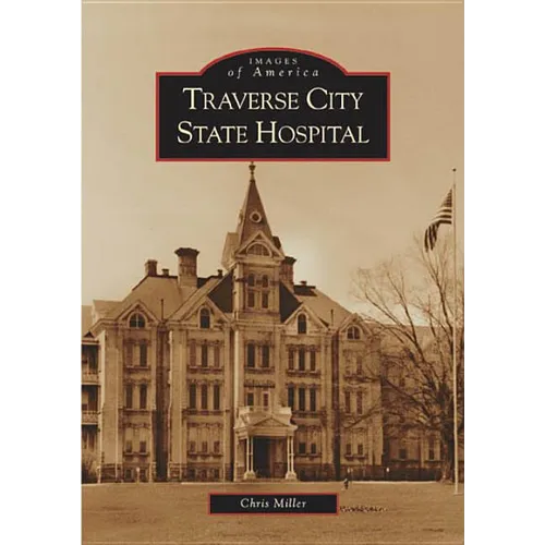 Traverse City State Hospital - Paperback