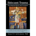 Holocaust Trauma: Psychological Effects and Treatment - Paperback