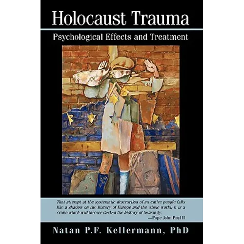 Holocaust Trauma: Psychological Effects and Treatment - Paperback