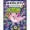 Axolotl Coloring Book: Cute Axolotl Coloring for Kids - Paperback