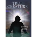 True Creature - Hardcover