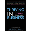 Thriving in Business: Strategies for the LGBTQ+ Entrepreneur - Paperback