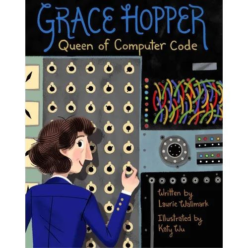 Grace Hopper: Queen of Computer Code - Hardcover