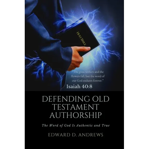 Defending Old Testament Authorship: The Word of God Is Authentic and True - Paperback