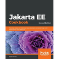 Jakarta EE Cookbook - Second Edition: Practical recipes for enterprise Java developers to deliver large scale applications with Jakarta EE - Paperback