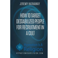 How To Target Destabilized People for Recruitment In A Cult - Paperback