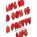 Life in a Box Is a Pretty Life - Paperback