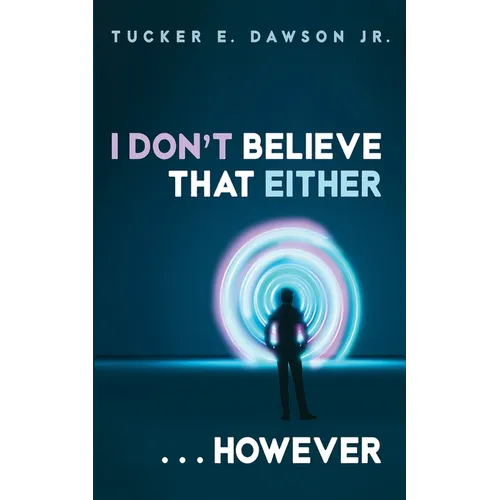 I Don't Believe That Either . . . However - Hardcover