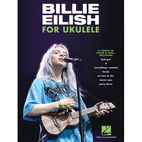 Billie Eilish for Ukulele: 17 Songs to Strum & Sing - Paperback