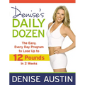 Denise's Daily Dozen: The Easy, Every Day Program to Lose Up to 12 Pounds in 2 Weeks - Paperback