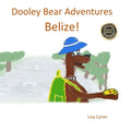 Dooley Bear Adventures Belize! - Paperback