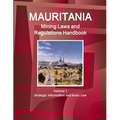 Mauritania Mining Laws and Regulations Handbook Volume 1 Strategic Information and Basic Law - Paperback
