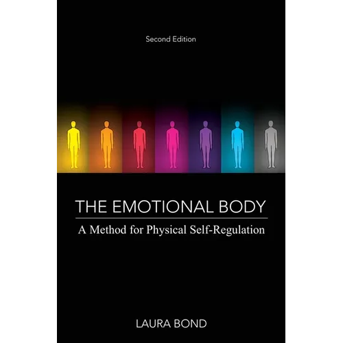 The Emotional Body: A Method for Physical Self-Regulation - Paperback