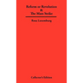 Reform or Revolution & The Mass Strike - Hardcover