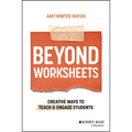Beyond Worksheets: Creative Ways to Teach and Engage Students - Paperback