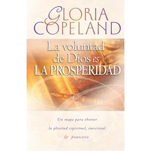 La Voluntad de Dios Es La Prosperidad: God's Will Is Prosperity - Paperback