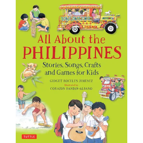 All about the Philippines: Stories, Songs, Crafts and Games for Kids - Hardcover