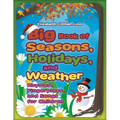 Big Book of Seasons, Holidays, and Weather: Rhymes, Fingerplays, and Songs for Children - Paperback
