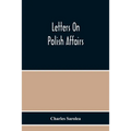 Letters On Polish Affairs - Paperback