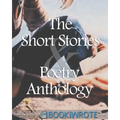 The Short Stories and Poetry Anthology: Book 1 - Paperback