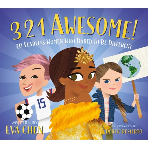 3 2 1 Awesome!: 20 Fearless Women Who Dared to Be Different - Board Book