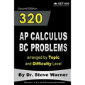 320 AP Calculus BC Problems arranged by Topic and Difficulty Level, 2nd Edition: 160 Test Questions with Solutions, 160 Additional Questions with Answ - Paperback