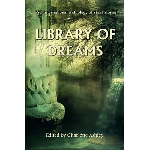 Library of Dreams: PSG International Anthology of Short Stories - Paperback