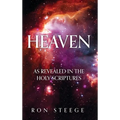 Heaven: As Revealed in the Holy Scriptures - Hardcover