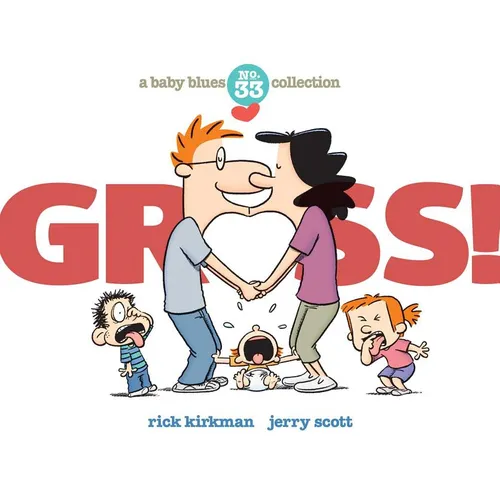 Gross!: A Baby Blues Collection Volume 40 - Paperback