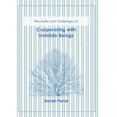 Cooperating with invisible Beings: necessity and challenges - Paperback