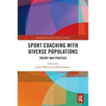 Sport Coaching with Diverse Populations: Theory and Practice - Paperback