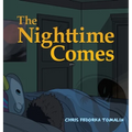The Nighttime Comes - Hardcover