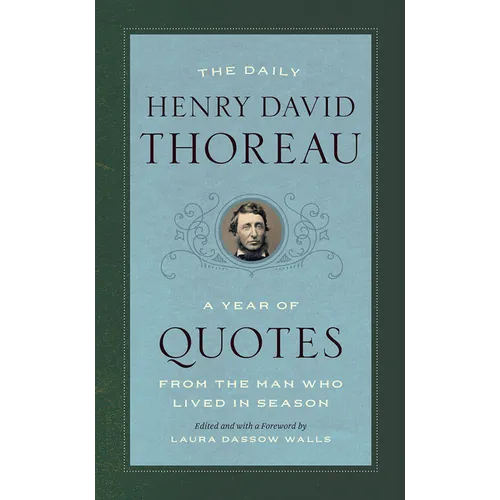 The Daily Henry David Thoreau: A Year of Quotes from the Man Who Lived in Season - Paperback