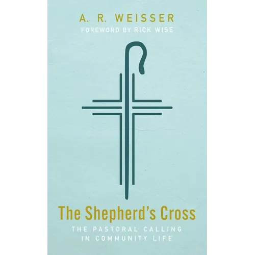The Shepherd's Cross: The Pastoral Calling in Community Life - Hardcover