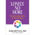 Lonely No More: The Astonishing Power of Inner Bonding - Paperback