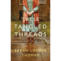 These Tangled Threads - Hardcover
