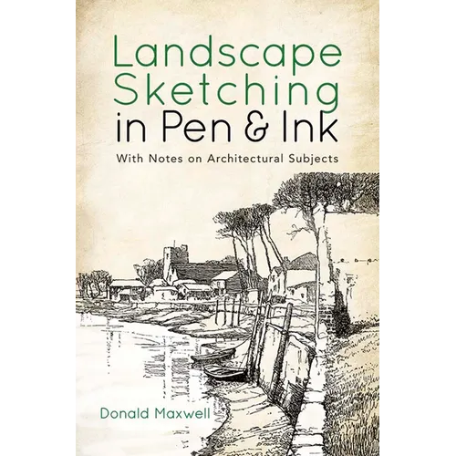 Landscape Sketching in Pen and Ink: With Notes on Architectural Subjects - Paperback