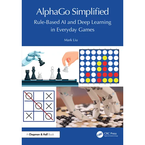 AlphaGo Simplified: Rule-Based AI and Deep Learning in Everyday Games - Paperback