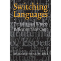 Switching Languages: Translingual Writers Reflect on Their Craft - Paperback