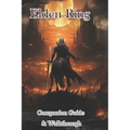 Elden Ring Companion Guide & Walkthrough & MORE! - Paperback