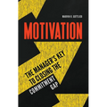 Motivation: The Manager's Key to Closing the Commitment Gap - Hardcover